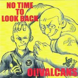 Oi Valcans : No Time to Look Back